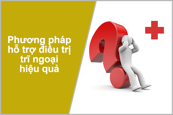 PHƯƠNG PHÁP HỖ TRỢ ĐIỀU TRỊ TRĨ NGOẠI HIỆU QUẢ